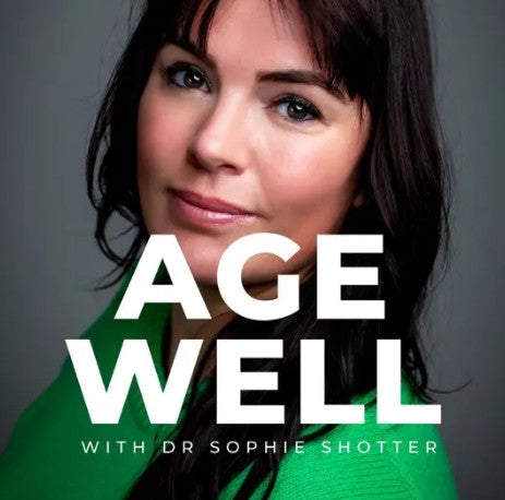 Age Well w/ Dr. Sophie Shotter