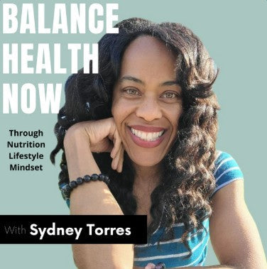 Balance Health Now with Sydney Torres