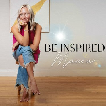 Be Inspired Mama